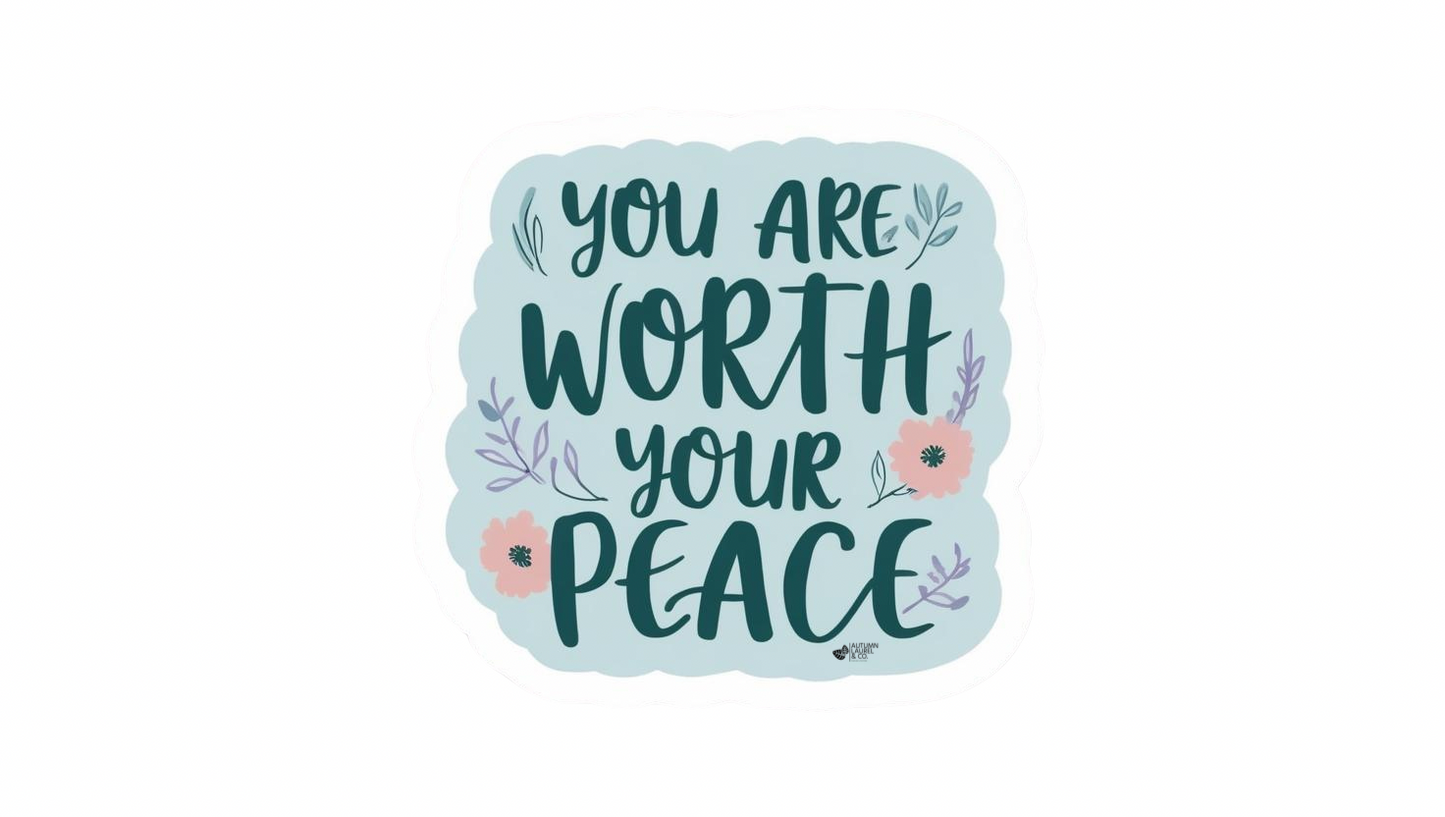 Worth Your Peace Sticker